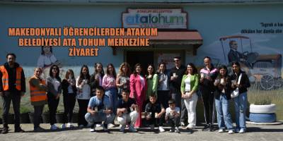 Makedonyalı öğrencilerden Atakum Belediyesi Ata Tohum Merkezine ziyaret