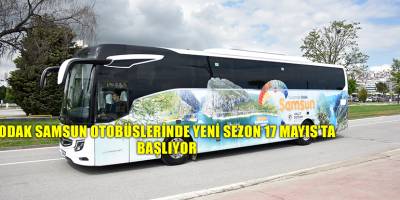 ODAK SAMSUN OTOBÜSLERİNDE YENİ SEZON 17 MAYIS’TA BAŞLIYOR