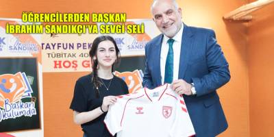 Öğrencilerden Başkan İbrahim Sandıkçı'ya Sevgi Seli