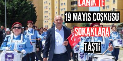 Canik'te 19 Mayıs Coşkusu Sokaklara Taştı