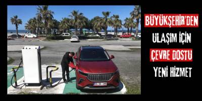 BÜYÜKŞEHİR’DEN ULAŞIM İÇİN ÇEVRE DOSTU YENİ HİZMET