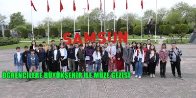 ÖĞRENCİLERE BÜYÜKŞEHİR İLE MÜZE GEZİSİ