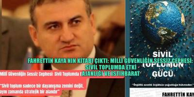 Fahrettin Kaya’nın kitabı çıktı: Millî Güvenliğin Sessiz Cephesi: Sivil Toplumda Etki Ajanlığı ve İstihbarat