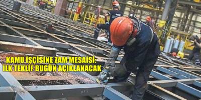 Kamu işçisine zam mesaisi: İlk teklif bugün açıklanacak