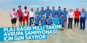 Plaj Ragbi Milli Takımı Avrupa Şampiyonası için gün sayıyor