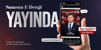 SAMSUN E-DERGİ 14’ÜNCÜ SAYISI İLE OKUYUCUYLA BULUŞTU