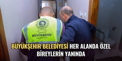 BÜYÜKŞEHİR BELEDİYESİ HER ALANDA ÖZEL BİREYLERİN YANINDA