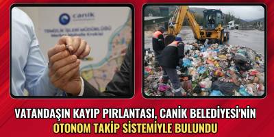 Vatandaşın Kayıp Pırlantası, Canik Belediyesi'nin Otonom Takip Sistemiyle Bulundu