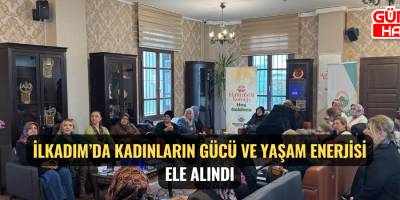 İlkadım’da Kadınların Gücü ve Yaşam Enerjisi Ele Alındı