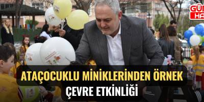 Ataçocuklu miniklerinden örnek çevre etkinliği