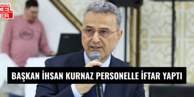 Başkan İhsan Kurnaz Personelle İftar Yaptı