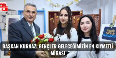 Başkan Kurnaz: Gençler Geleceğimizin En Kıymetli Mirası
