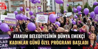 Atakum Belediyesinin Dünya Emekçi Kadınlar Günü özel programı başladı