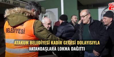 Atakum Belediyesi Kadir Gecesi dolayısıyla vatandaşlara lokma dağıttı