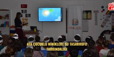 Ata Çocuklu miniklere su tasarrufu farkındalığı
