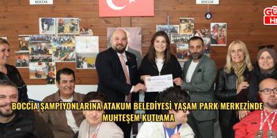 Boccia şampiyonlarına Atakum Belediyesi Yaşam Park Merkezinde  muhteşem kutlama