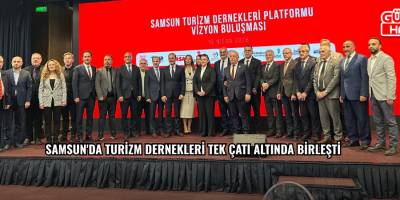 Samsun'da turizm dernekleri tek çatı altında birleşti