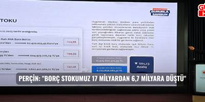 Perçin: "Borç stokumuz 17 milyardan 6,7 milyara düştü"