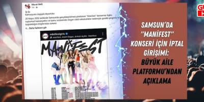 Samsun Büyük Aile Platformu Manifest Samsun Konseri'nin iptalini istiyor