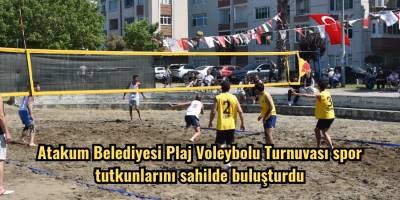 Atakum Belediyesi Plaj Voleybolu Turnuvası spor tutkunlarını sahilde buluşturdu