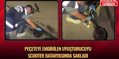 Peçeteye emdirilen uyuşturucuyu scooter bataryasında sakladı