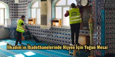 İlkadım’ın İbadethanelerinde Hijyen İçin Yoğun Mesai