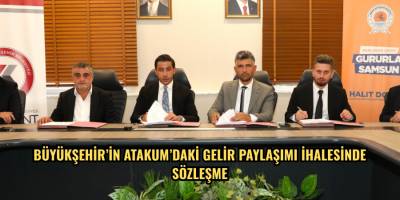 BÜYÜKŞEHİR’İN ATAKUM’DAKİ GELİR PAYLAŞIMI İHALESİNDE SÖZLEŞME  İMZALANDI
