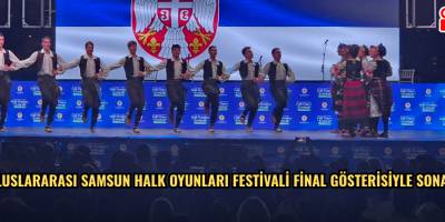 36. Uluslararası Samsun Halk Oyunları Festivali final gösterisiyle sona erdi