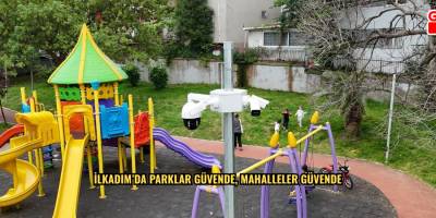 İlkadım’da Parklar Güvende, Mahalleler Güvende