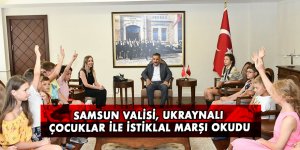 Samsun Valisi, Ukraynalı çocuklar ile İstiklal Marşı okudu