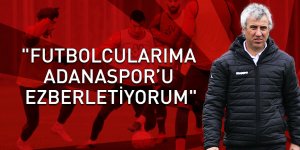 Besim Durmuş: "Futbolcularıma Adanaspor'u ezberletiyorum"