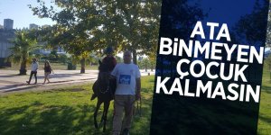 Ata binmeyen çocuk kalmasın