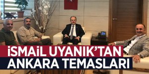 İsmail Uyanık’tan Ankara temasları