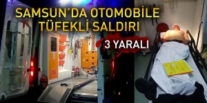 Samsun’da otomobile tüfekli saldırı: 3 yaralı