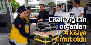 Liseli Yiğit’in organları 4 kişiye umut oldu
