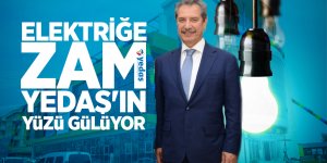 YEDAŞ'ın yüzü gülüyor...