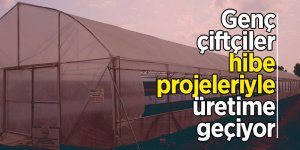 Genç çiftçiler hibe projeleriyle üretime geçiyor 