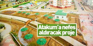Atakum’a nefes aldıracak proje
