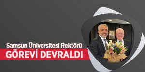 Samsun Üniversitesi Rektörü görevi devraldı