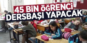 45 bin öğrenci dersbaşı yapacak