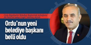 Ordu'nun yeni belediye başkanı belli oldu