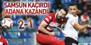 Samsun kaçırdı Adana kazandı 2-1