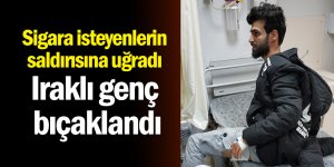 Sigara istedikleri Iraklı genci bıçakladılar