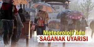 Meteoroloji’den sağanak uyarısı