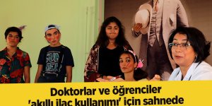 Doktorlar ve öğrenciler 'akıllı ilaç kullanımı' için sahnede