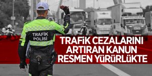 Trafik cezalarını artıran kanun resmen yürürlükte