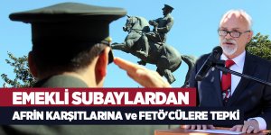 Emekli subaylardan Afrin karşıtlarına ve FETÖ'cülere tepki