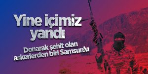 Donarak şehit olan askerlerden biri Samsunlu