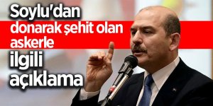 Soylu'dan donarak şehit olan askerle ilgili açıklama