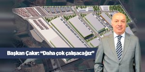 Başkan Çakır: “Daha çok çalışacağız”